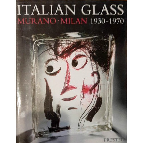 Italian Glass: Murano Milan 1930-1970
